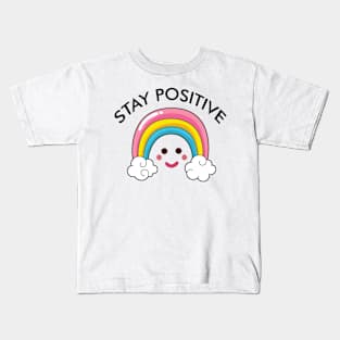 Stay Positive Kids T-Shirt